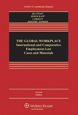The Global Workplace: International and Comparative Employment Law - Cases and Materials